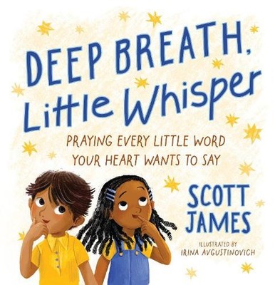 Scott James Deep Breath, Little Whisper (Gebundene Ausgabe)