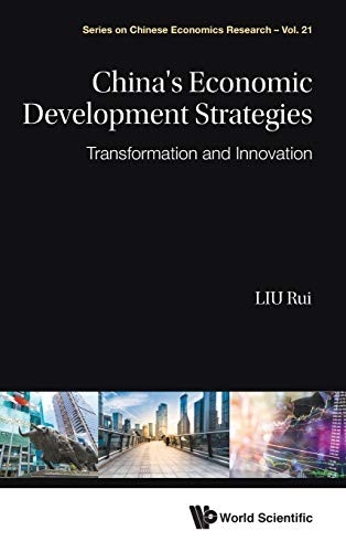 China's Economic Development Strategies: Transf. RuiA Liu<|