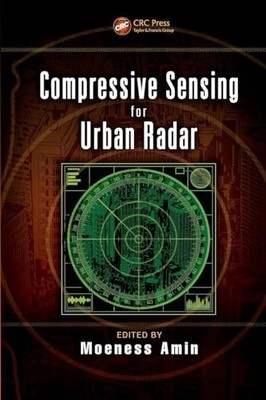 Compressive Sensing for Urban Radar by Moeness Amin 9781138073401 NEW