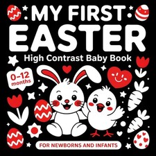 My First Easter High Contrast Baby Book: A Festive Collection of 70 Images in Bl