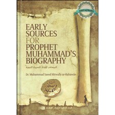 Early Sources for Prophet Muhammad's Biography By Dr. Muhammad Saeed Mitwally