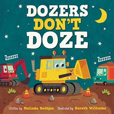 Dozers Don't Doze by Melinda Lee Rathjen (2021, Children's Board Books)