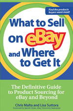 What to Sell on Ebay and Where to Get It: the Definitive Guide to Product Sourci