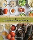Le Cordon Bleu Cuisine Foundations: Classic Recipes by Le Cordon Bleu (Paperback, 2010)