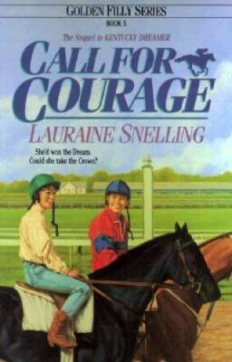 Call for Courage (Golden Filly) - Paperback By Snelling, Lauraine - GOOD