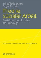 Theorie Sozialer Arbeit Gestaltung Des Sozialen Als Grundlage Scheu (U. A.) Buch