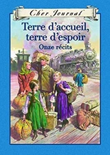 Terre d'Accueil, Terre d'Espoir : Onze Récits