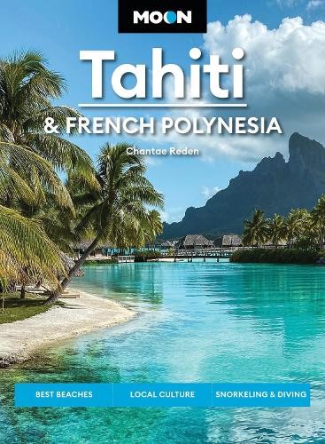 Moon Tahiti & French Polynesia (Second Edition) by Chantae Reden - - Image 5