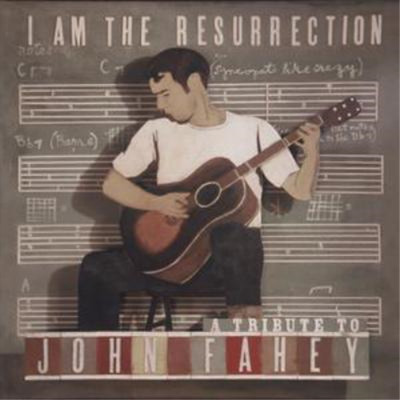 Various Artists I Am the Resurrection: A Tribute to John Fahey (CD) Album