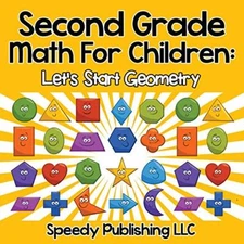 Second Grade Math For Children: Let's Start Geometry                           