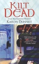 Kilt Dead (A Liss MacCrimmon Mystery) by Kaitlyn Dunnett