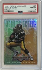 1998 Leaf R&S Crusade Green Jerome Bettis /250 PSA NM-MT 8 (pop:4, higher:1)
