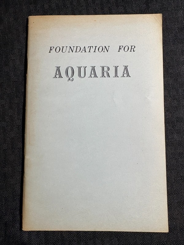 1957 FOUNDATION FOR AQUARIA by Dr. Keith Milton Rhinehart 44pg Booklet VG+ 4.5