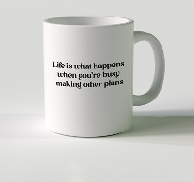 Life is What Happens When You're Busy Making Other Plans 11 Unzen Neuheit Tasse Geschenk