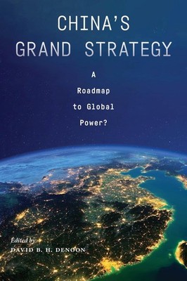 China's Grand Strategy: A Roadmap to Global Power? by David B.H. Denoon (English