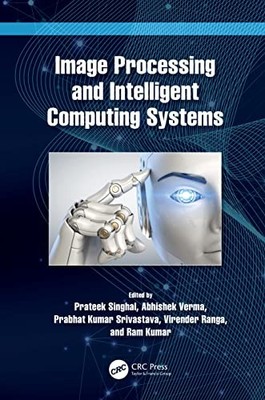 Image Processing and Intelligent Computing Systems by Prateek Singhal NEW