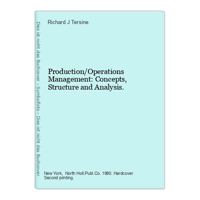 Production/Operations Management: Concepts, Structure and Analysis. Tersine, Ric