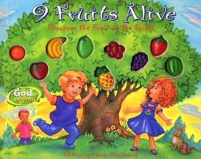 9 Fruits Alive: Discover the Fruit of the Spirit by MacDonald, Mindy