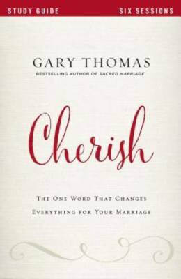 Cherish Study Guide: The One Word That Changes Everything for Your M - GOOD