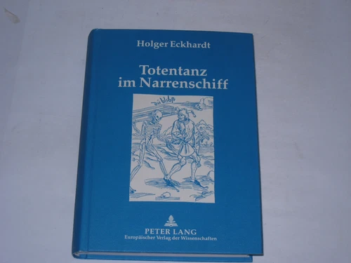 Eckhardt, Holger:Totentanz im Narrenschiff : die Rezeption ikonographischer Must