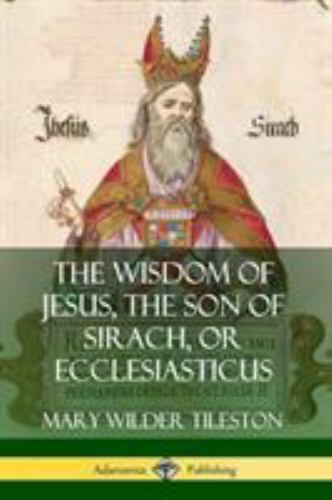 The Wisdom of Jesus, the Son of Sirach, or Ecclesiasticus, Brand New, Free sh...