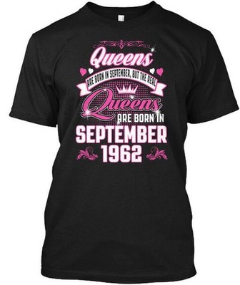 Real Queens Are Born In September 1962 T-Shirt Made in the USA Size S to 5XL