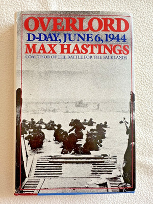 Overlord: D-Day and The Battle For Normandy, By Max Hastings-1984 VG HC