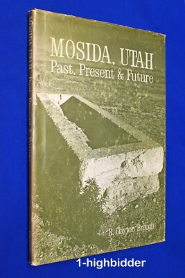 Mosida Utah Mosida Utah Past Present & Future Ghost Town 1st Ed HCDJ History R.C ...