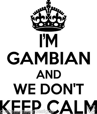 Gambian Wall Sticker... 20 inches Tall We Don't Keep Calm Vinyl Wall Art