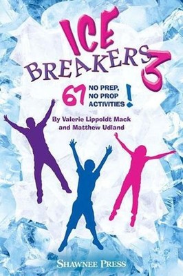IceBreakers 3: 67 No Prep, No Prop Activities! by Valerie Lippoldt Mack (English