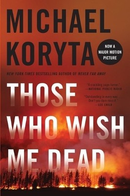 Michael Koryta Those Who Wish Me Dead (Taschenbuch)