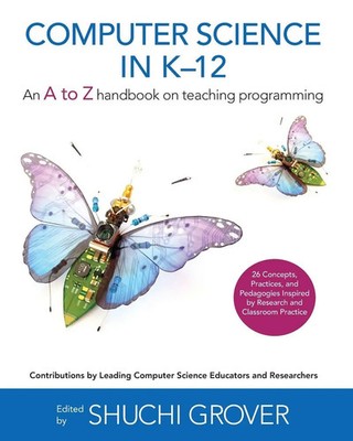 Computer Science in K-12 An A-To-Z Handbook on Teaching Programming Grover Buch