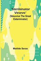 Matilde Serao | Sterminator Vesevo (Vesuvius The Great Exterminator) | Buch