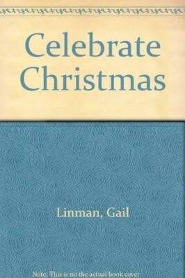 Celebrate Christmas - Paperback By Linman, Gail - GOOD