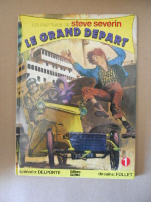 Les Aventures de STEVE SEVERIN Le Grand Depart Delporte & Follet #1 Glenat [G850
