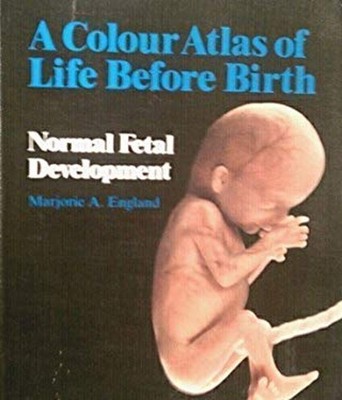 Color Atlas of Life Before Birth: Normal Fetal Development Marjor