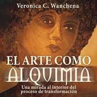 El Arte Como Alquimia Una Mirada Al Interior Del Proceso De TransformacióN Buch