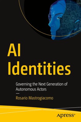 AI Identities Governing the Next Generation of Autonomous Actors Mastrogiacomo