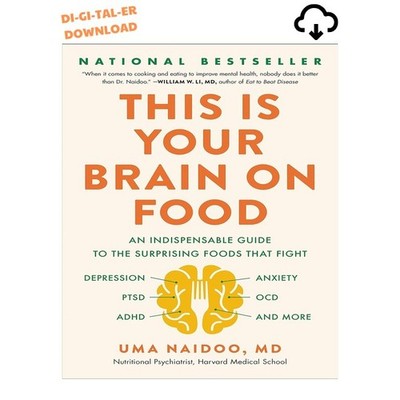 Uma Naidoo MD This Is Your Brain on Food: An Indispensabl 2020