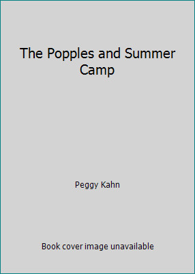 The Popples and Summer Camp by Peggy Kahn