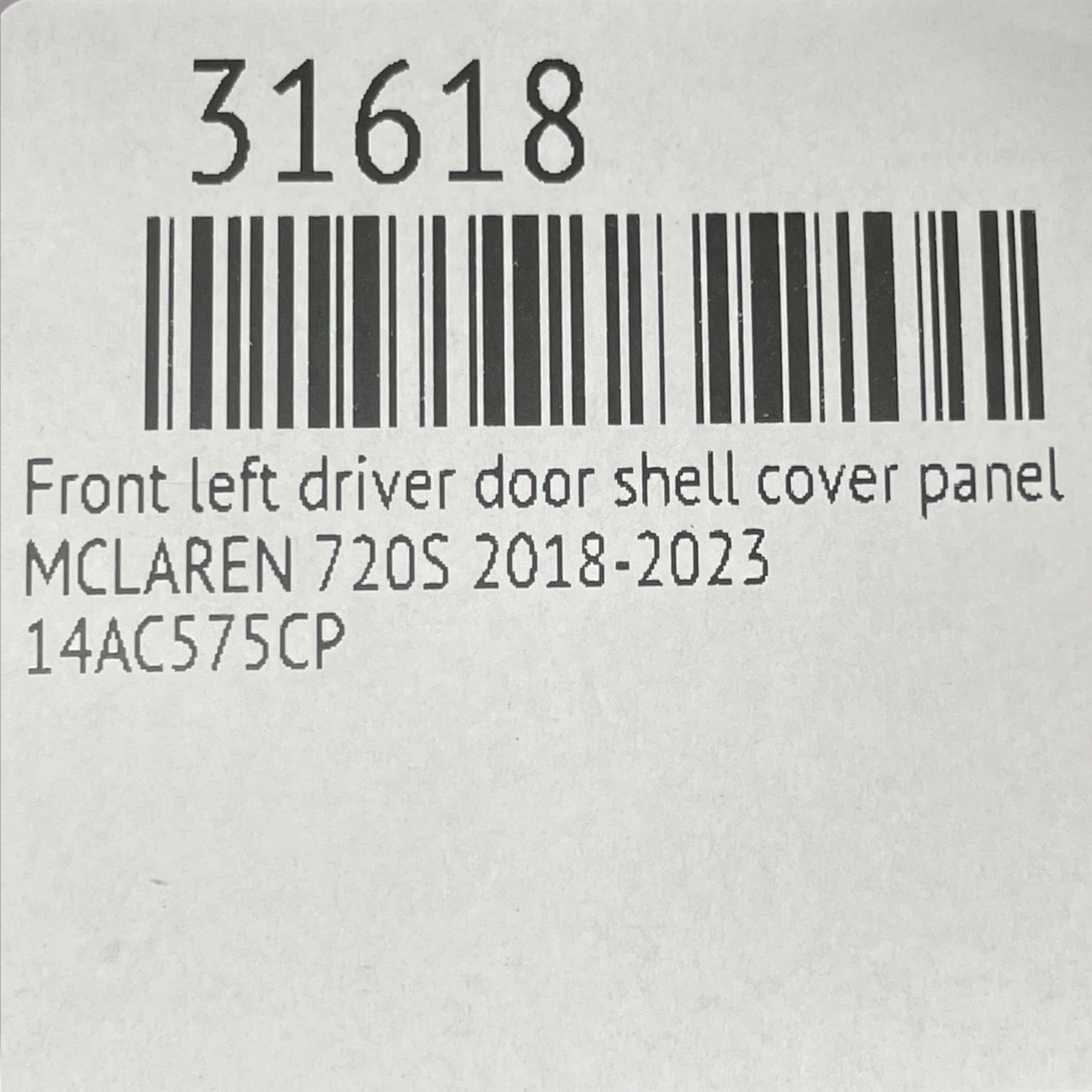 McLaren 720S P14 Coupe 18-23 Left Driver LH Side Door Shell Panel OEM 14AC575CP