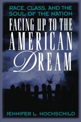 Facing Up to the American Dream By Jennifer L. Hochschild