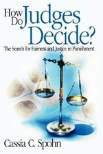 How Do Judges Decide?: The Search for Fairness and Justice in Punishment (Key Q