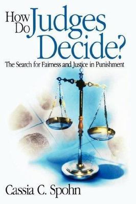 How Do Judges Decide?: The Search for Fairness and Justice in Punishment (Key Q