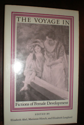 Voyage In : Fictions of Female Development by Marianne Hirsch (1983, Trade...NEW