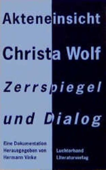 Akteneinsicht Christa Wolf Zerrspiegel und Dialog. Eine Dokumentation Vinke, Her - Vinke, Hermann
