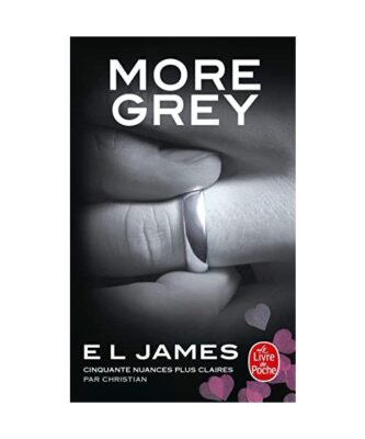 More Grey: Cinquante nuances plus claires par Christian, James, E.L.