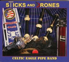 Sticks and Drones: The Celtic Eagle Bagpipe Band CD