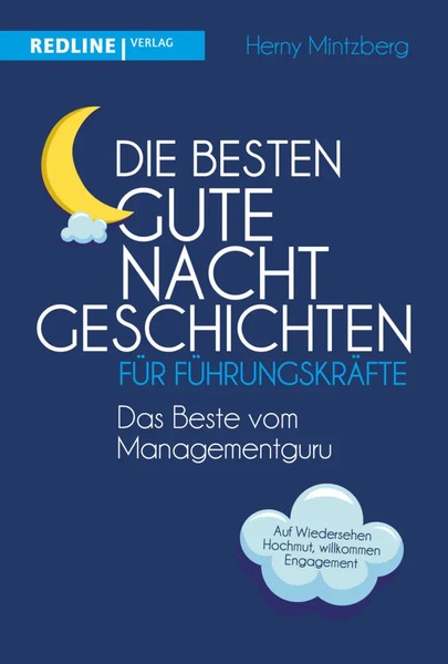 Die Besten Gute-Nacht-Geschichten FüR FüHrungskräFte Henry Mintzberg Buch 176 S.-image