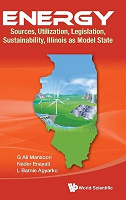 ENERGY: SOURCES, UTILIZATION, LEGISLATION, SUSTAINABILITY, By G Ali VG